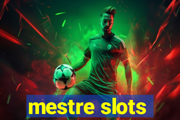 mestre slots