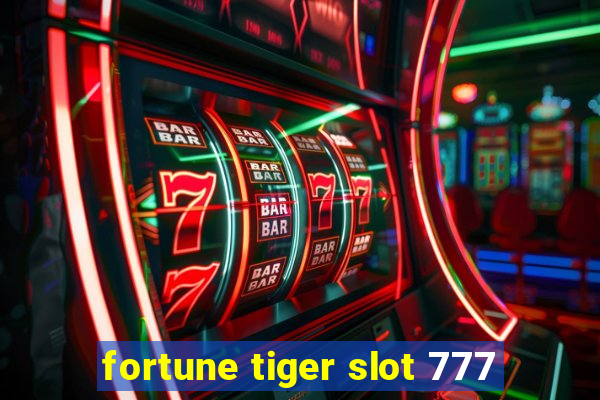 fortune tiger slot 777