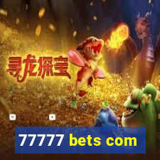 77777 bets com