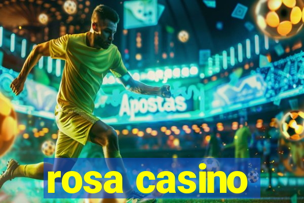 rosa casino