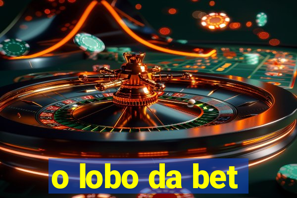 o lobo da bet