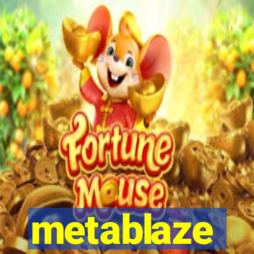 metablaze