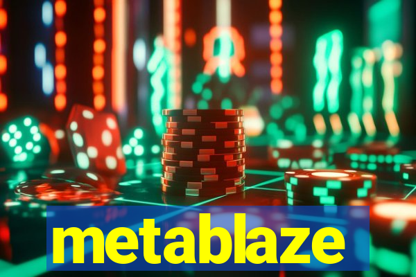 metablaze