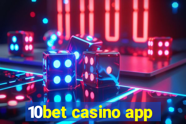 10bet casino app