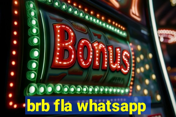 brb fla whatsapp