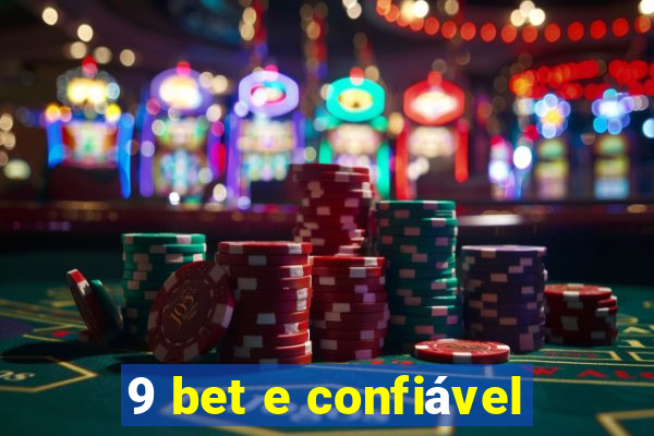 9 bet e confiável