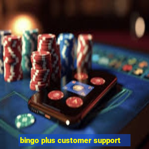 bingo plus customer support