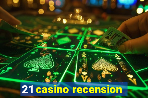 21 casino recension