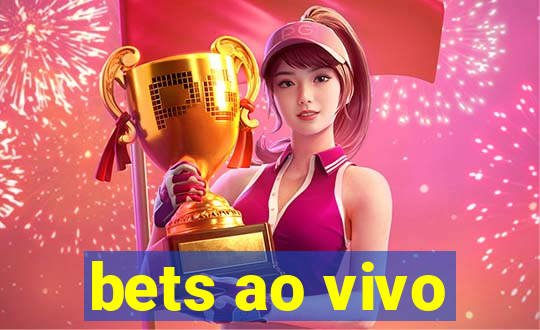 bets ao vivo