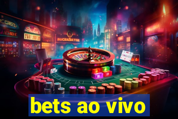 bets ao vivo