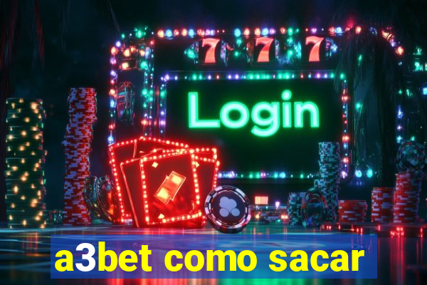 a3bet como sacar