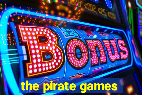 the pirate games