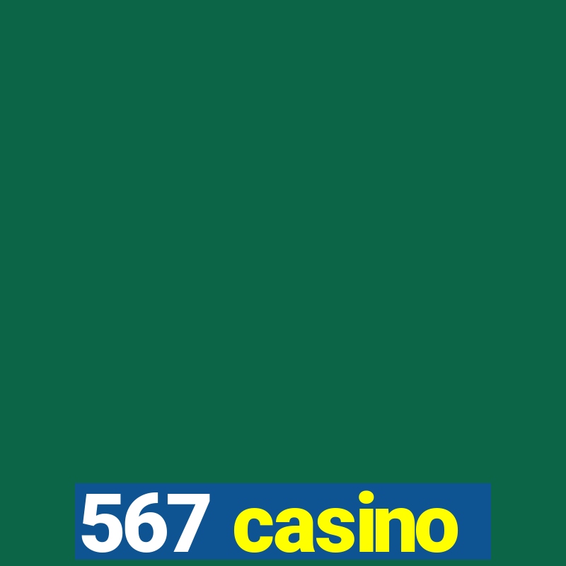 567 casino