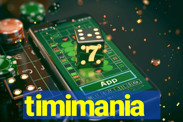 timimania