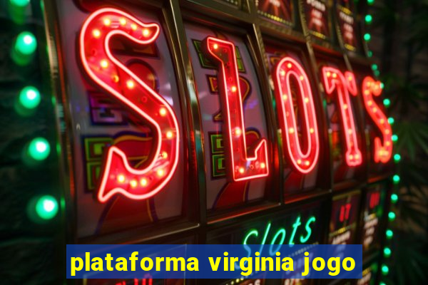 plataforma virginia jogo