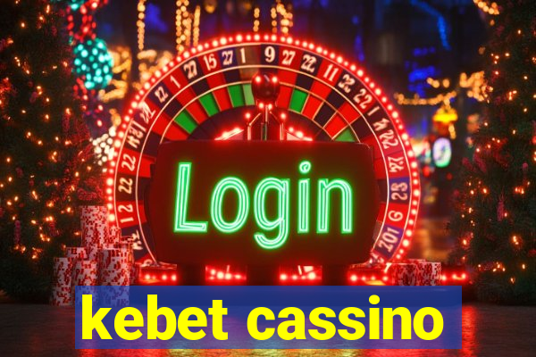 kebet cassino