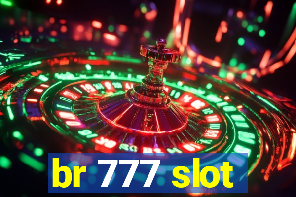 br 777 slot