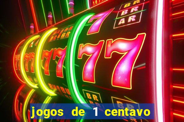 jogos de 1 centavo na blaze