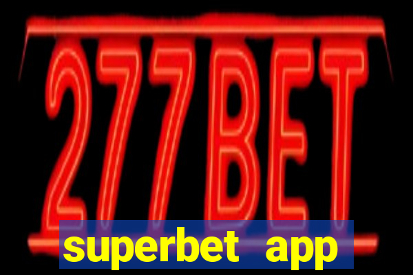 superbet app download apk