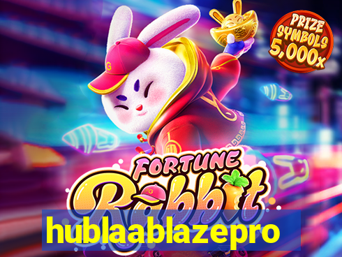 hublaablazepro