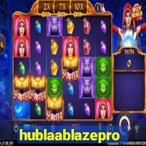 hublaablazepro