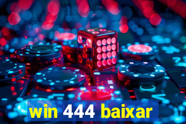 win 444 baixar