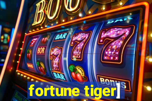 fortune tiger]