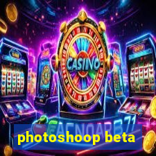 photoshoop beta