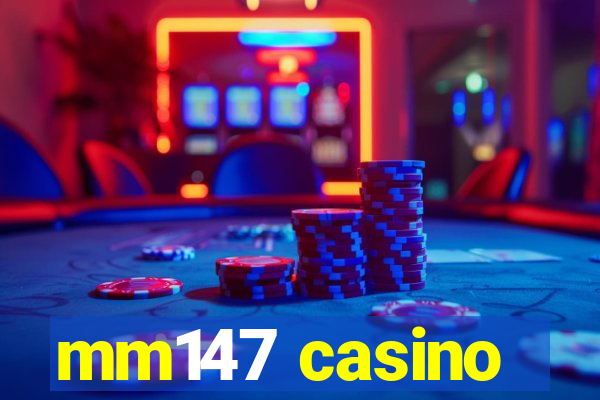 mm147 casino