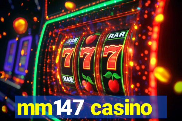 mm147 casino