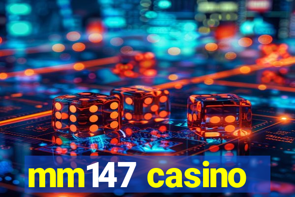 mm147 casino