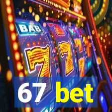 67 bet