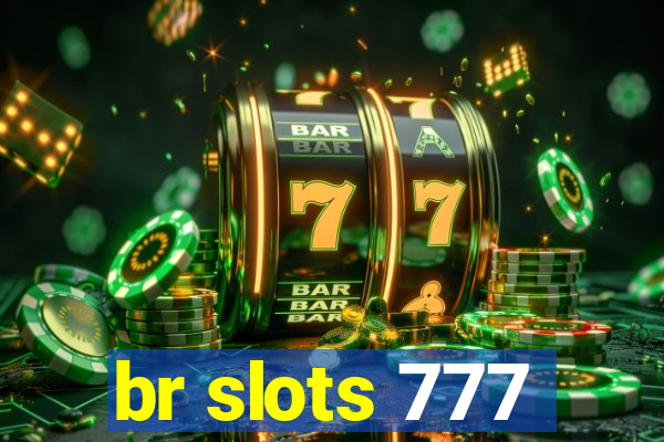 br slots 777