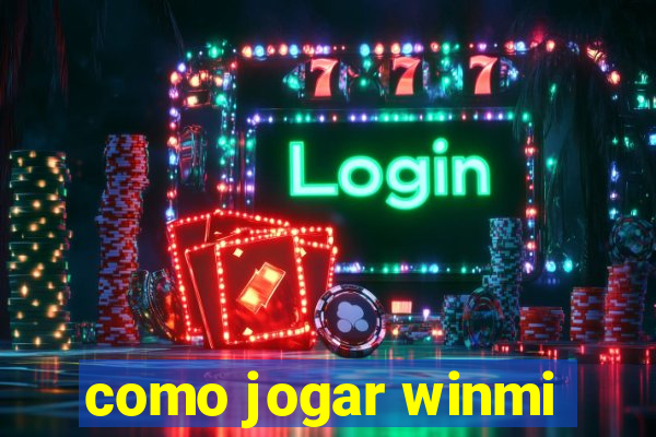 como jogar winmi