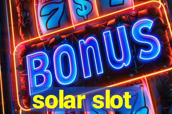 solar slot