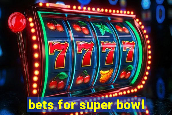 bets for super bowl