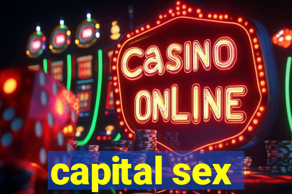 capital sex