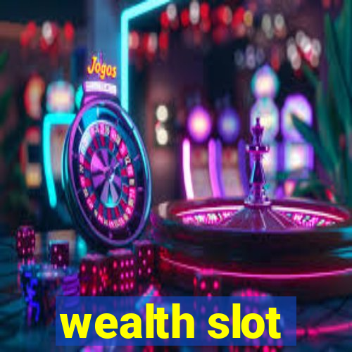 wealth slot