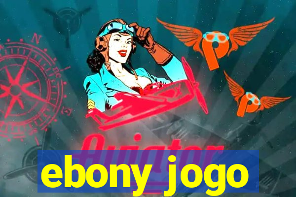 ebony jogo