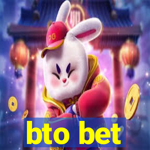 bto bet