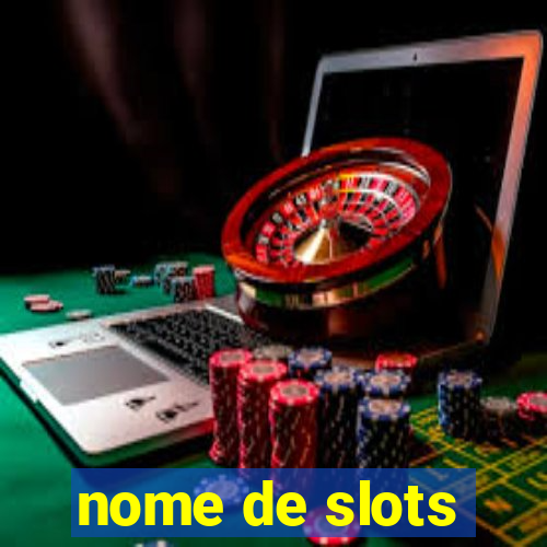 nome de slots