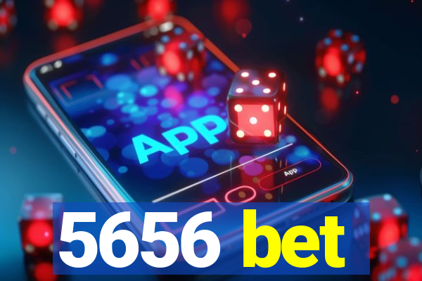 5656 bet