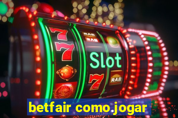 betfair como.jogar