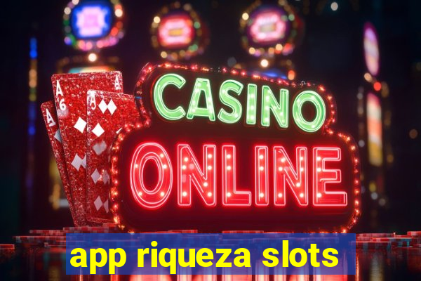 app riqueza slots