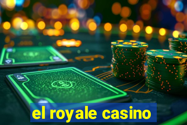 el royale casino