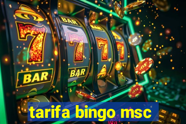 tarifa bingo msc