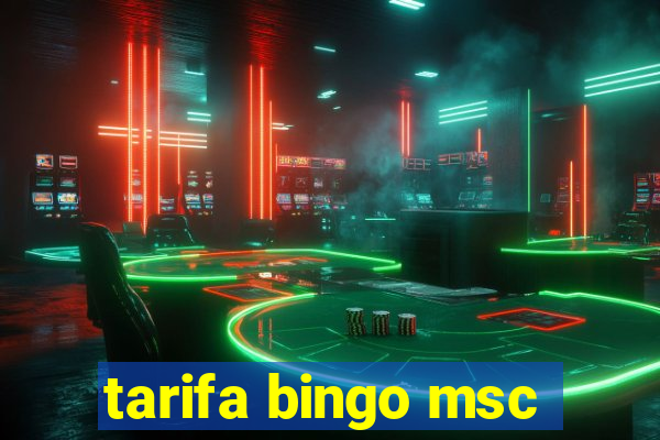 tarifa bingo msc