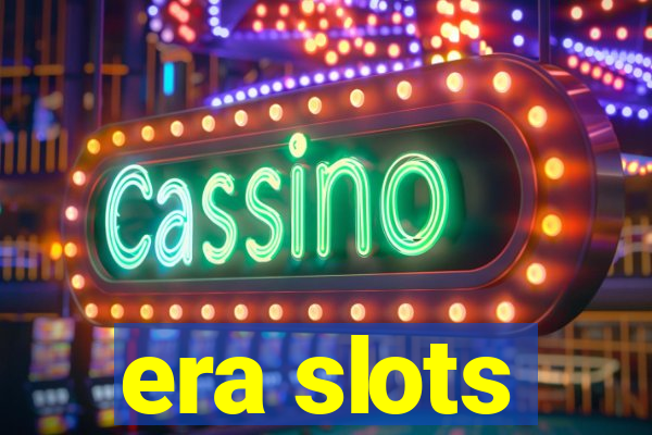 era slots