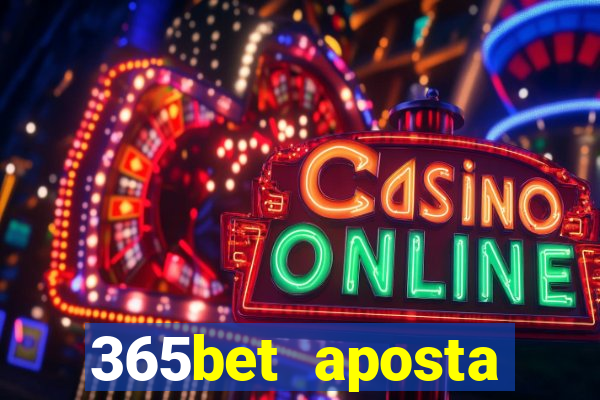 365bet aposta esportivas cassino p?quer slots