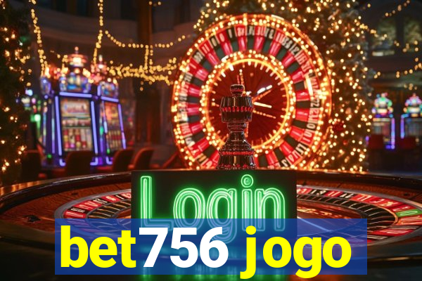 bet756 jogo